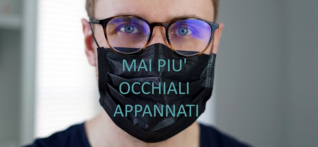 Aiuto! La mascherina mi appanna gli occhiali!